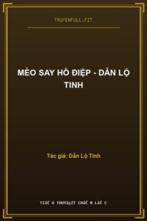 Mèo Say Hồ Điệp – Dẫn Lộ Tinh