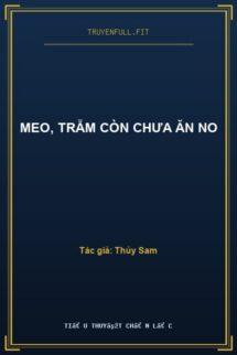 Meo, Trẫm Còn Chưa Ăn No