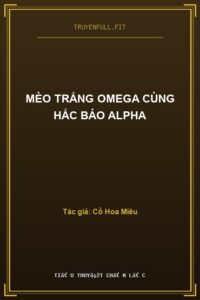 Mèo Trắng Omega Cùng Hắc Báo Alpha