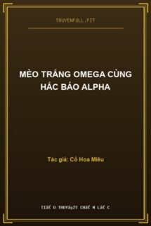 Mèo Trắng Omega Cùng Hắc Báo Alpha