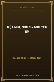 Mệt Mỏi, Nhưng Anh Yêu Em