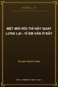 Mệt Mỏi Rồi Thì Hãy Quay Lưng Lại – Vì Em Vẫn Ở Đây