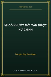 Mi Có Khướt Mới Tán Được Nữ Chính
