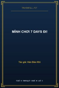 Mình Chơi 7 Days Đi!