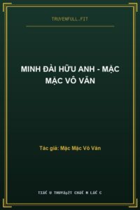 Minh Đài Hữu Anh – Mặc Mặc Vô Văn