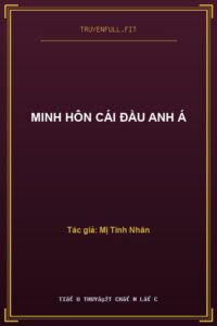 Minh Hôn Cái Đầu Anh Á