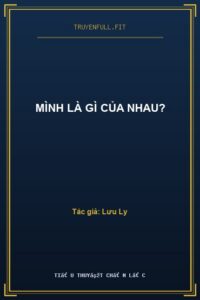 Mình Là Gì Của Nhau?
