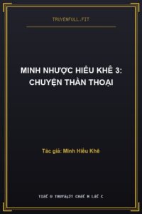 Minh Nhược Hiểu Khê 3: Chuyện Thần Thoại