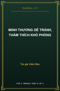 Minh Thương Dễ Tránh, Thầm Thích Khó Phòng