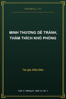 Minh Thương Dễ Tránh, Thầm Thích Khó Phòng