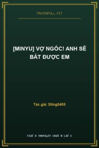 [MinYu] Vợ Ngốc! Anh Sẽ Bắt Được Em
