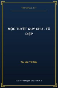 Mộc Tuyết Quy Chu – Tô Diệp
