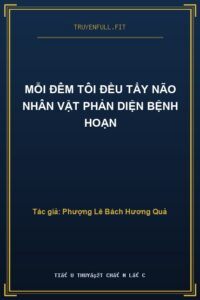 Mỗi Đêm Tôi Đều Tẩy Não Nhân Vật Phản Diện Bệnh Hoạn