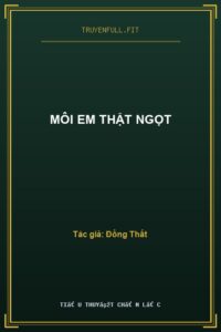 Môi Em Thật Ngọt