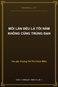 Mỗi Lần Đều Là Tôi Nằm Không Cũng Trúng Đạn