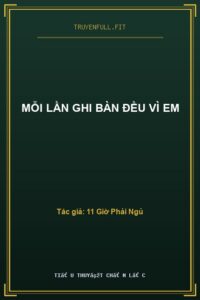 Mỗi Lần Ghi Bàn Đều Vì Em