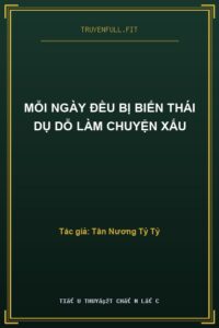 Mỗi Ngày Đều Bị Biến Thái Dụ Dỗ Làm Chuyện Xấu