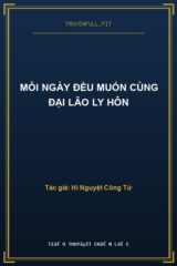 Mỗi Ngày Đều Muốn Cùng Đại Lão Ly Hôn