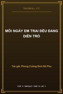 Mỗi Ngày Em Trai Đều Đang Diễn Trò