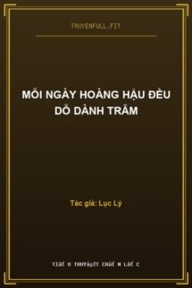 Mỗi Ngày Hoàng Hậu Đều Dỗ Dành Trẫm