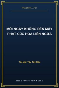Mỗi Ngày Không Đến Mấy Phát Cúc Hoa Liền Ngứa