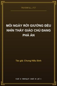 Mỗi Ngày Rời Giưởng Đều Nhìn Thấy Giáo Chủ Đang Phá Án