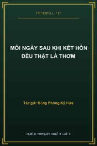 Mỗi Ngày Sau Khi Kết Hôn Đều Thật Là Thơm