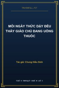 Mỗi Ngày Thức Dậy Đều Thấy Giáo Chủ Đang Uống Thuốc
