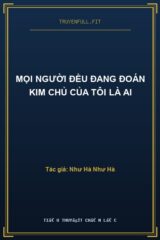 Mọi Người Đều Đang Đoán Kim Chủ Của Tôi Là Ai