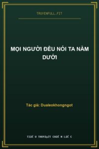 Mọi Người Đều Nói Ta Nằm Dưới