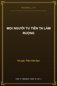 Mọi Người Tu Tiên Ta Làm Ruộng