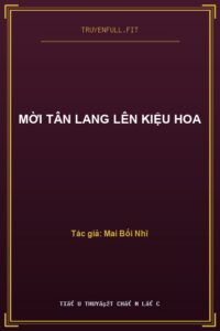 Mời Tân Lang Lên Kiệu Hoa
