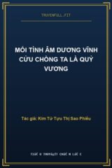 Mối Tình Âm Dương Vĩnh Cửu Chồng Ta Là Quỷ Vương