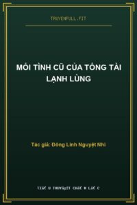 Mối Tình Cũ Của Tổng Tài Lạnh Lùng