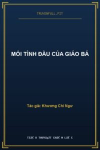 Mối Tình Đầu Của Giáo Bá