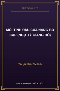 Mối Tình Đầu Của Nàng Bò Cạp (Ngự Tỷ Giang Hồ)