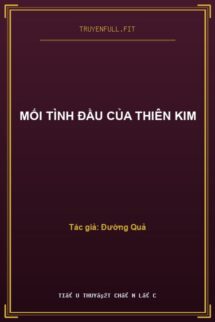 Mối Tình Đầu Của Thiên Kim