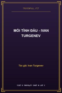 Mối Tình Đầu – Ivan Turgenev