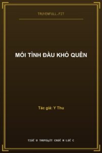 Mối Tình Đầu Khó Quên