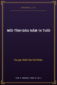 Mối Tình Đầu Năm 14 Tuổi