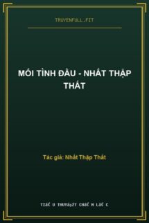 Mối Tình Đầu – Nhất Thập Thất
