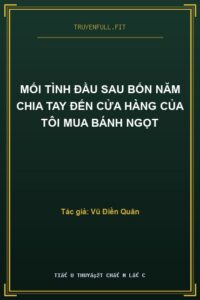 Mối Tình Đầu Sau Bốn Năm Chia Tay Đến Cửa Hàng Của Tôi Mua Bánh Ngọt