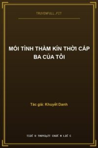 Mối Tình Thầm Kín Thời Cấp Ba Của Tôi