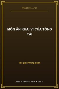 Món Ăn Khai Vị Của Tổng Tài