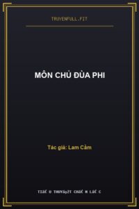Môn Chủ Đùa Phi