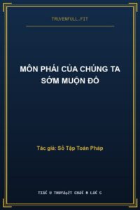 Môn Phái Của Chúng Ta Sớm Muộn Đổ