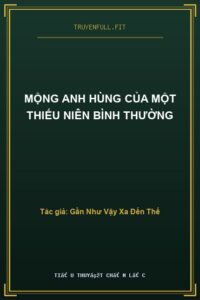 Mộng Anh Hùng Của Một Thiếu Niên Bình Thường