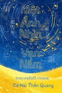 Một Ánh Nhìn, Vạn Năm – Cô Hải Thốn Quang