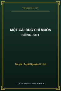 Một Cái Bug Chỉ Muốn Sống Sót