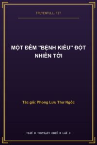 Một Đêm “Bệnh Kiều” Đột Nhiên Tới